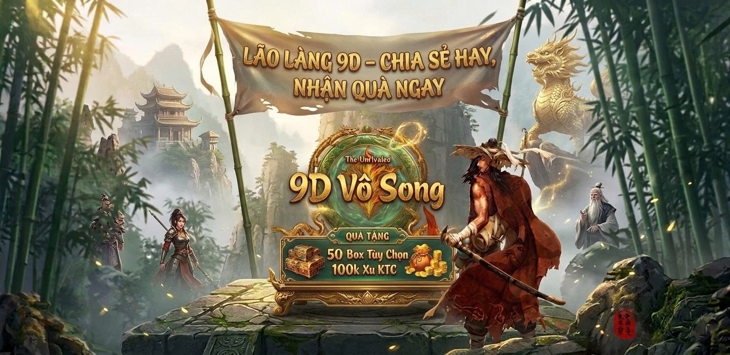 📢 [SỰ KIỆN]: LÃO LÀNG 9D – CHIA SẺ HAY, NHẬN QUÀ NGAY!